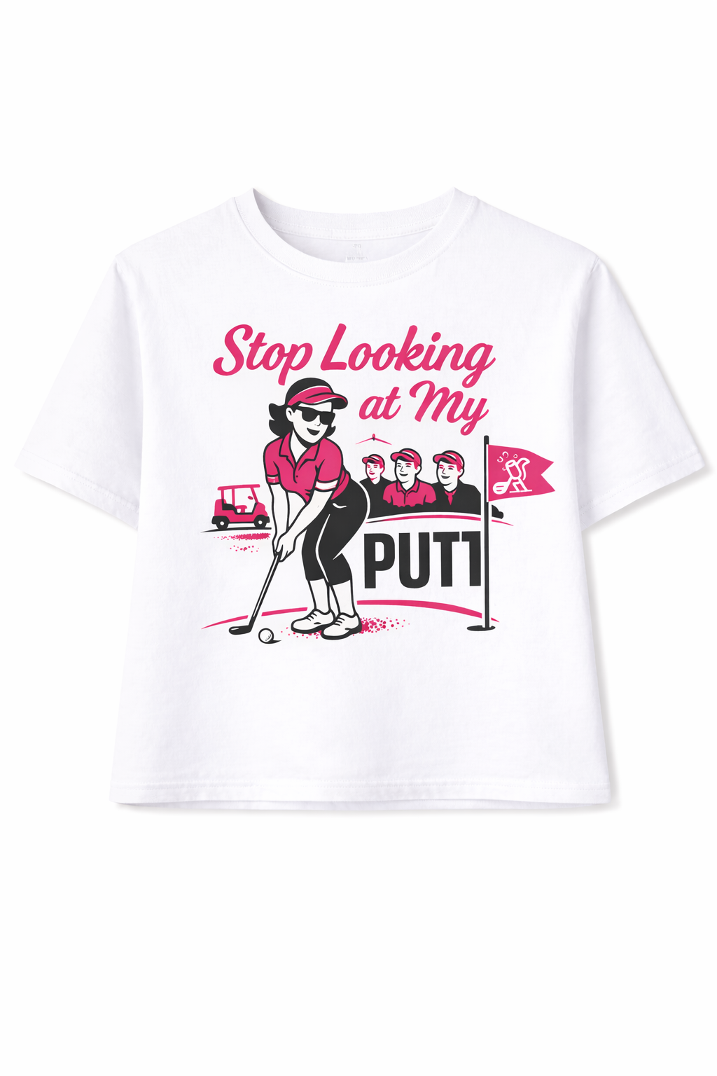 White t-shirt with a graphic of a woman playing golf and text 'Stop Looking at My Putt' on a white background.