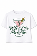 White t-shirt with a graphic of a martini glass and text 'Wife of the Par-Tee' on a white background